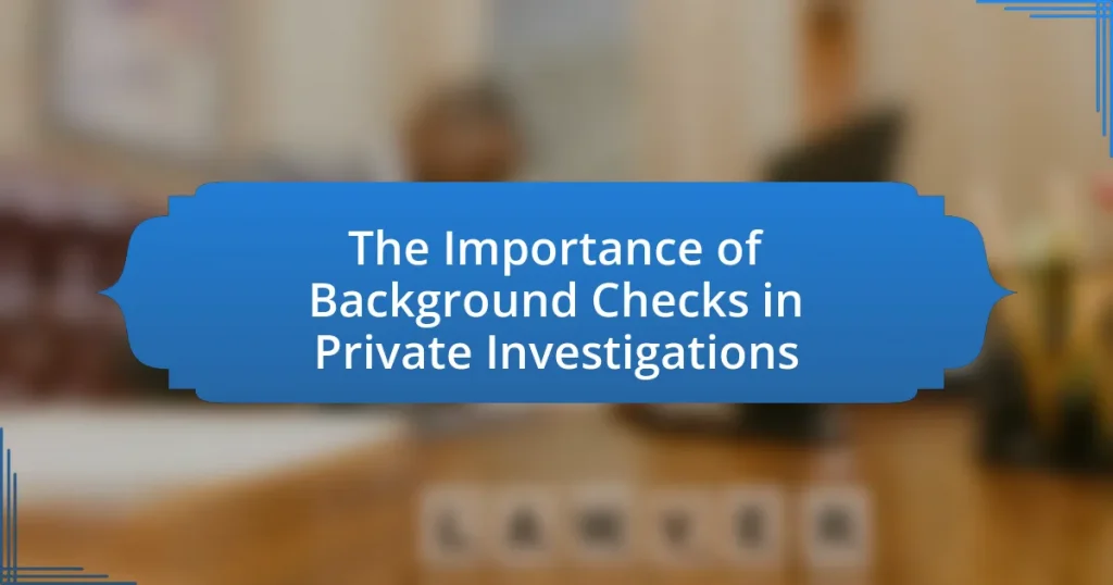 The Importance of Background Checks in Private Investigations