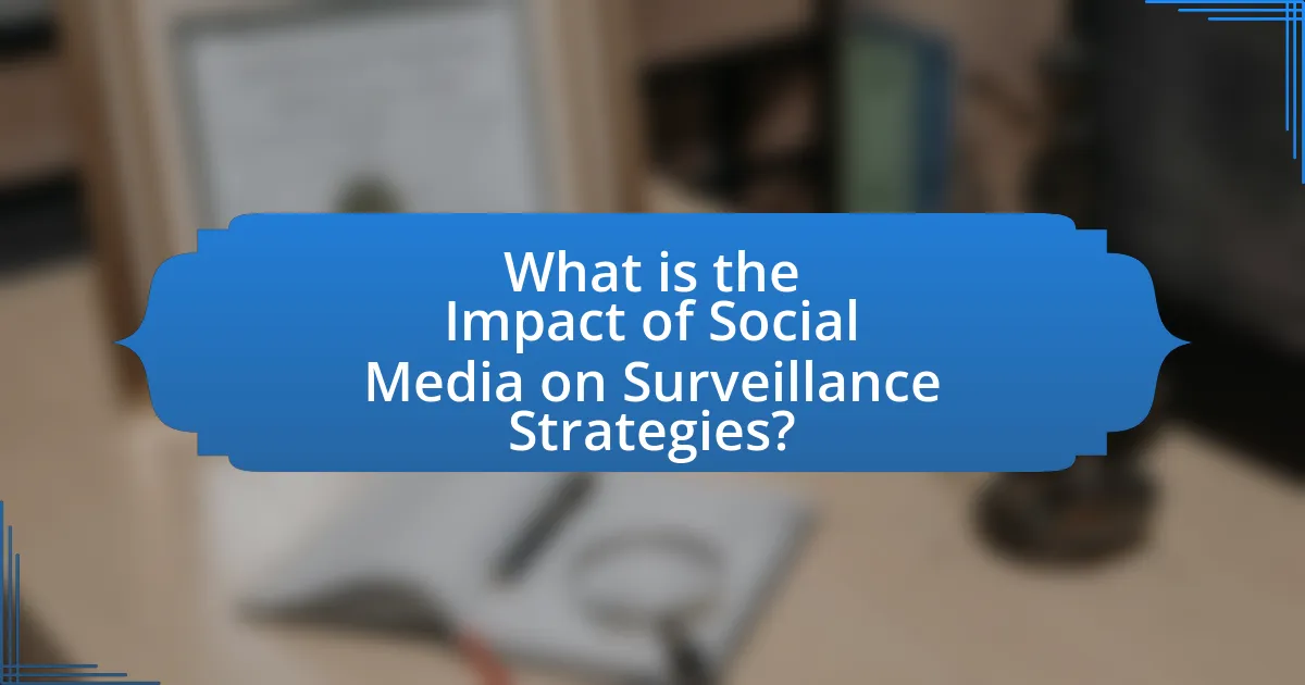 What is the Impact of Social Media on Surveillance Strategies?